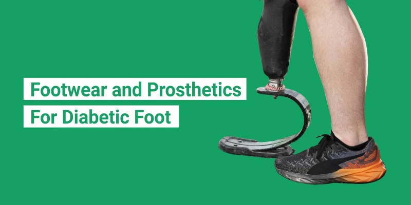 Footwear and Prosthetics For Diabetic Foot